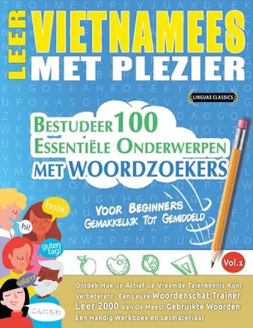 Leer Vietnamees Met Plezier - Voor Beginners: Gemakkelijk Tot Gemiddeld - Bestudeer 100 Essentiële Onderwerpen Met Woordzoekers - Vol.1 by Linguas Classics
