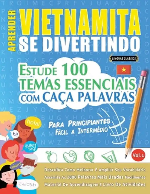 Aprender Vietnamita Se Divertindo! - Para Principiantes: Fácil a Intermédio - Estude 100 Temas Essenciais Com Caça Palavras - Vol.1 by Linguas Classics