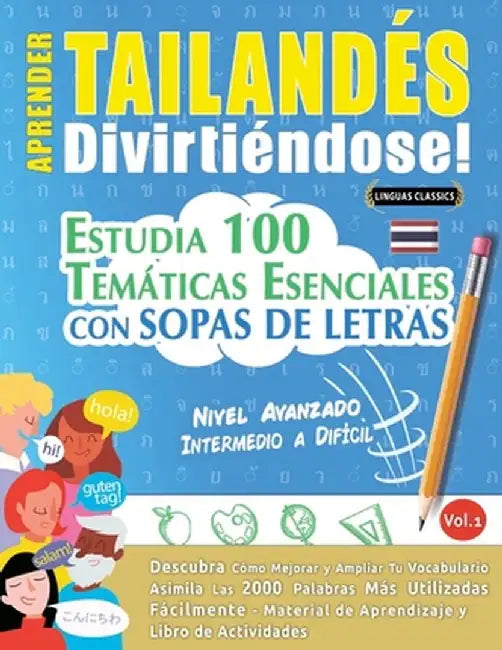 Aprender Tailandés Divirtiéndose! - Nivel Avanzado: Intermedio a Difícil - Estudia 100 Temáticas Esenciales Con Sopas de Letras - Vol.1 by Linguas Classics