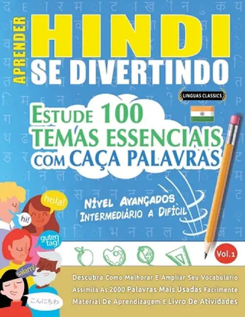 Aprender Hindi Se Divertindo! - Nível Avançados: Intermediário a Difícil - Estude 100 Temas Essenciais Com Caça Palavras - Vol.1 by Linguas Classics