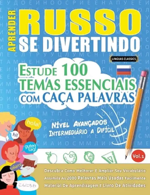 Aprender Russo Se Divertindo! - Nível Avançados: Intermediário a Difícil - Estude 100 Temas Essenciais Com Caça Palavras - Vol.1 by Linguas Classics