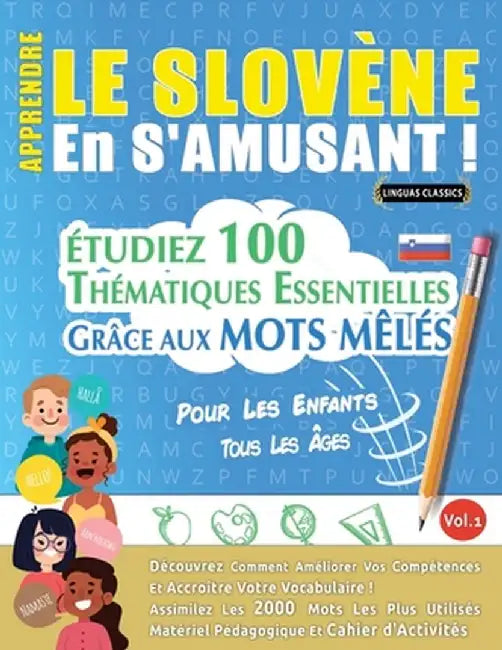 Apprendre Le Slovène En s'Amusant - Pour Les Enfants: Tous Les Âges - Étudiez 100 Thématiques Essentielles Grâce Aux Mots Mêlés - Vol.1 by Linguas Classics