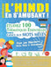 Apprendre l'Hindi En s'Amusant - Pour Les Débutants: Niveau Facile Et Intermédiaire - Étudiez 100 Thématiques Essentielles Grâce Aux Mots Mêlés - Vol. by Linguas Classics