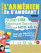 Apprendre l'Arménien En s'Amusant - Pour Les Débutants: Niveau Facile Et Intermédiaire - Étudiez 100 Thématiques Essentielles Grâce Aux Mots Mêlés - V by Linguas Classics