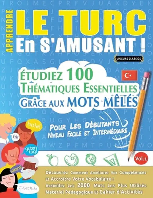 Apprendre Le Turc En s'Amusant - Pour Les Débutants: Niveau Facile Et Intermédiaire - Étudiez 100 Thématiques Essentielles Grâce Aux Mots Mêlés - Vol. by Linguas Classics