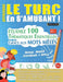 Apprendre Le Turc En s'Amusant - Niveau Avancé: Intermédiaire À Difficile - Étudiez 100 Thématiques Essentielles Grâce Aux Mots Mêlés - Vol.1 by Linguas Classics