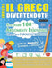 Impara Il Greco Divertendoti! - Livello Avanzato: Intermedio a Difficile - Studiare 100 Argomenti Essenziali Grazie Alle Parole Intrecciate - Vol.1 by Linguas Classics