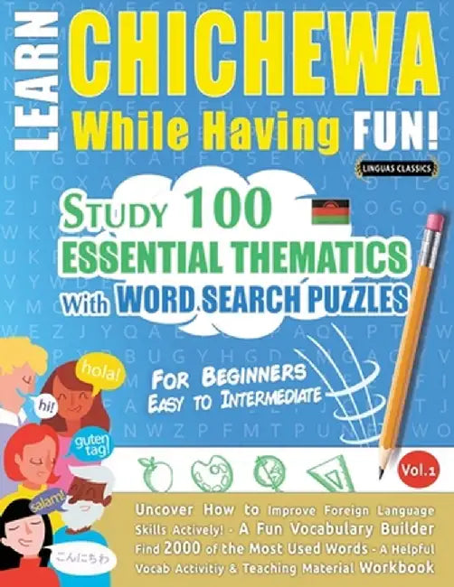 Learn Chichewa While Having Fun! - For Beginners: Easy to Intermediate - Study 100 Essential Thematics with Word Search Puzzles - Vol.1 by Linguas Classics