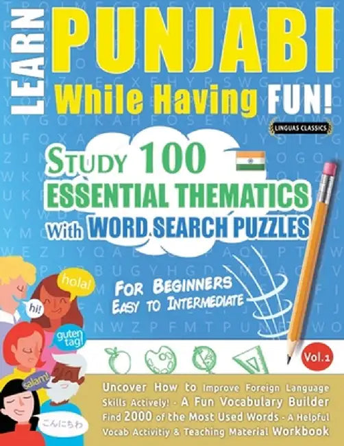 Learn Punjabi While Having Fun! - For Beginners: Easy to Intermediate - Study 100 Essential Thematics with Word Search Puzzles - Vol.1 by Linguas Classics
