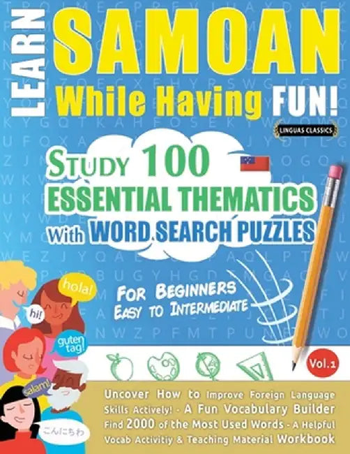 Learn Samoan While Having Fun! - For Beginners: Easy to Intermediate - Study 100 Essential Thematics with Word Search Puzzles - Vol.1 by Linguas Classics