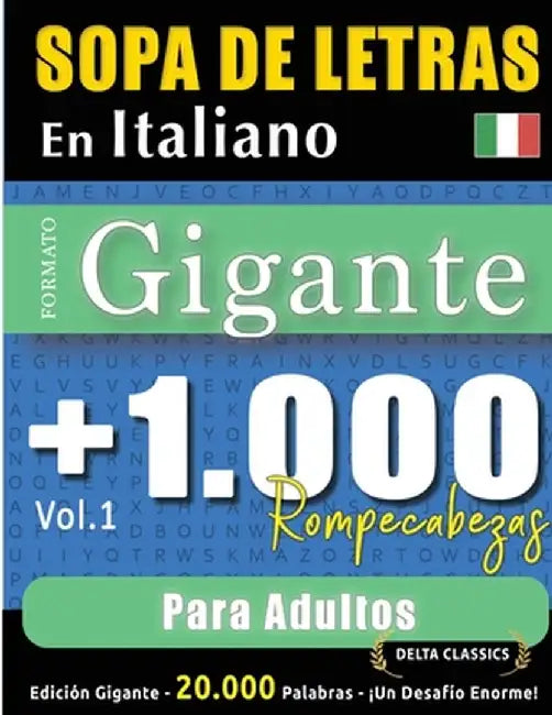 Sopa de Letras En Italiano Formato Gigante: 1.000 Rompecabezas Para Adultos - Vol.1 - Delta Classics - Edición Gigante - 20.000 Palabras - ¡Un Desafío by Delta Classics