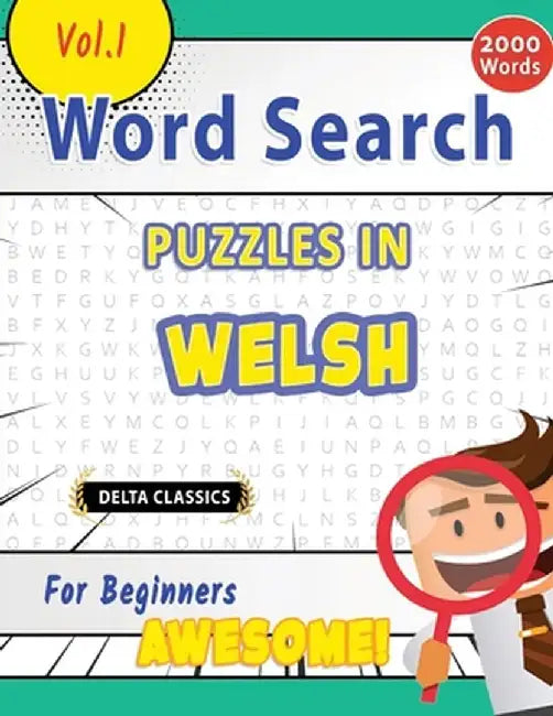 Word Search Puzzles in Welsh for Beginners - Awesome! Vol.1 - Delta Classics by Delta Classics
