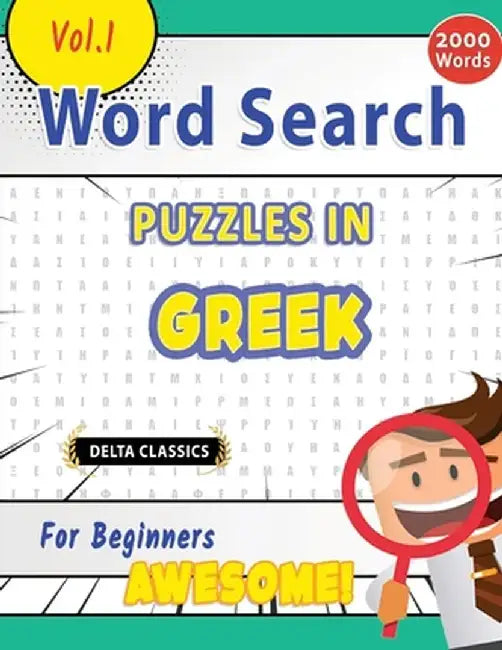 Word Search Puzzles in Greek for Beginners - Awesome! Vol.1 - Delta Classics by Delta Classics