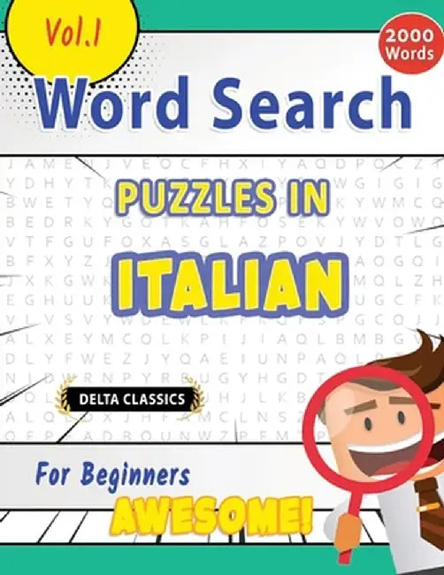 Word Search Puzzles in Italian for Beginners - Awesome! Vol.1 - Delta Classics by Delta Classics