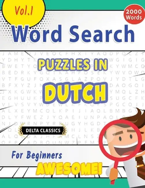 Word Search Puzzles in Dutch for Beginners - Awesome! Vol.1 - Delta Classics by Delta Classics