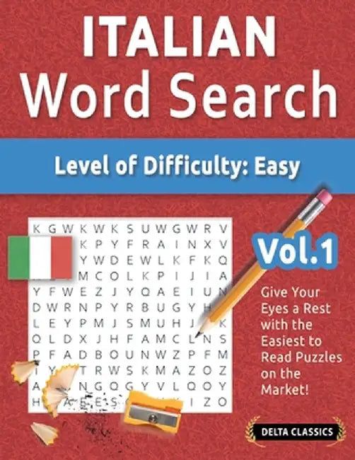 Italian Word Search - Level of Difficulty: Easy - Vol.1 - Delta Classics - Give Your Eyes a Rest with the Easiest to Read Puzzles on the Market! by Delta Classics