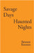 Savage Days Haunted Nights by Kremen, Bennett