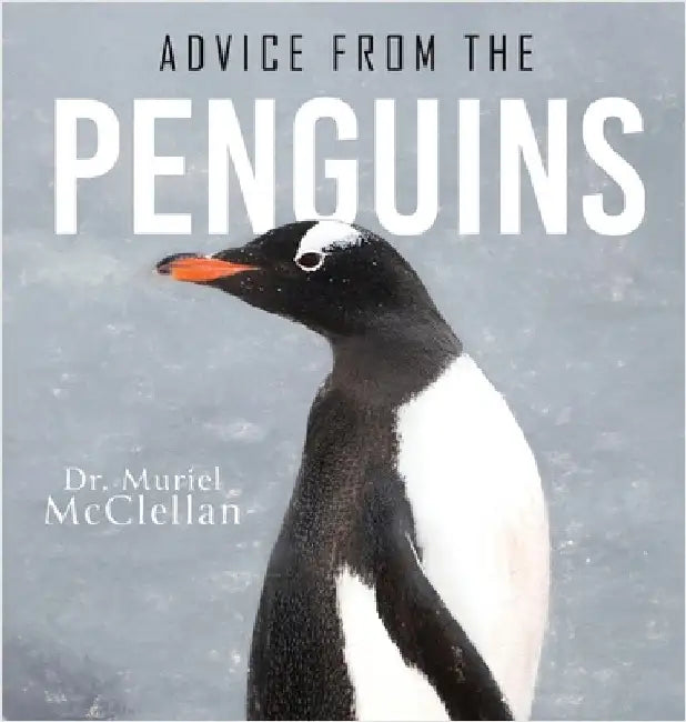 Advice from the Penguins by McClellan, Muriel S.