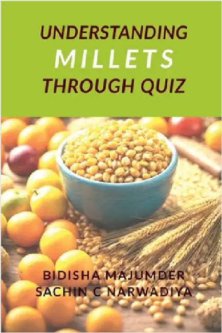 Understand Millets through Quiz by Bidisha Majumder