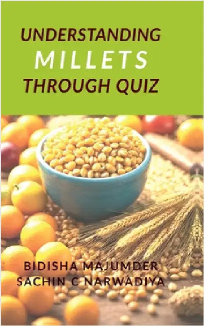 Understand Millets through Quiz by Bidisha Majumder