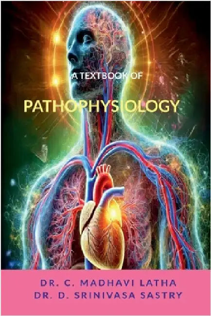 A Textbook of Pathophysiology by Dr C Madhavi Latha