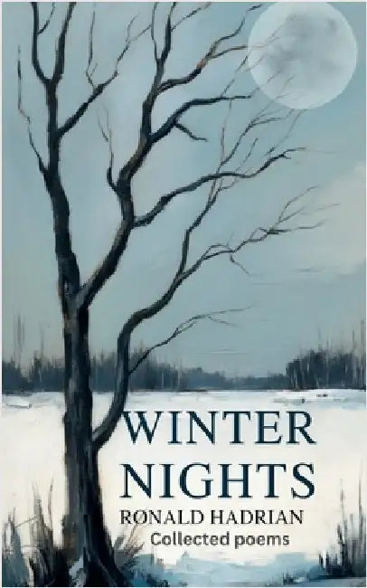 Winter Nights: Collected Poems by Ronald Hadrian