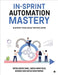 In-Sprint Automation Mastery: Elevate Your Agile Testing Game by Partha Sarathi Samal