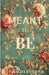 Meant to be by Vishakha Rathour