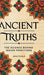 Ancient Truths: The Science Behind Indian Traditions by Ashok Pershad