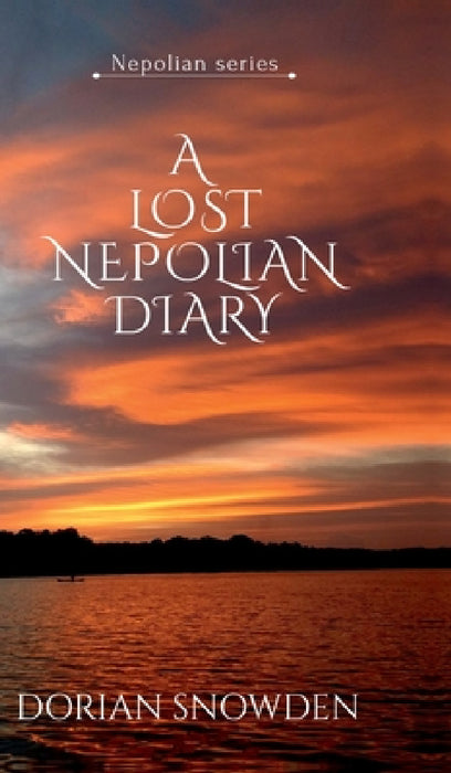 A Lost Nepolian Diary: Nepolian series by Dorian Snowden