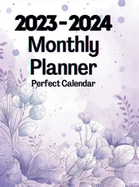 2023-2024 Monthly Planner Perfect Calendar: 2 Years Large Organizer for Women by Aiden Norwood