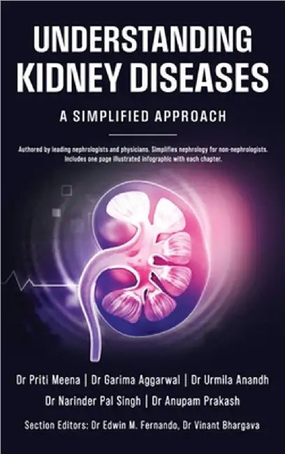 Understanding Kidney Diseases: A Simplified Approach by Garima Aggarwal, Priti Meena