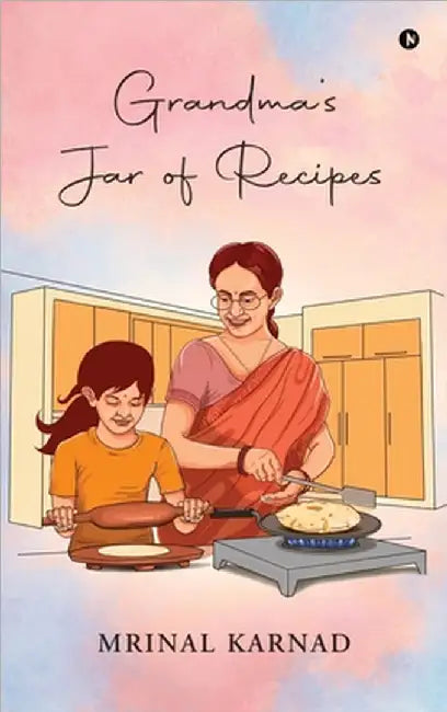 Grandma's Jar of Recipes by Mrinal Karnad