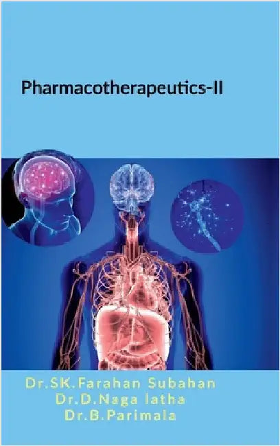 Pharmacotherapeutics-II: A Clinical Approach for Pharm.D by Dr Sk Farahan Subahan