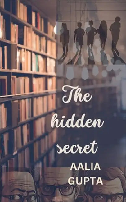 The Hidden Secret by Aalia Gupta