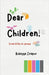 Dear Children: From little to grown by Rukayya Zirapur