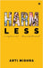 HARM less: A Nudge to Reconnect - With Yourself and the Planet by Arti Mishra
