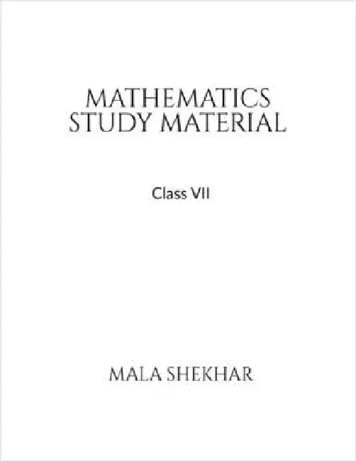 Mathematics Study Material for Class 7 by Mala Shekhar