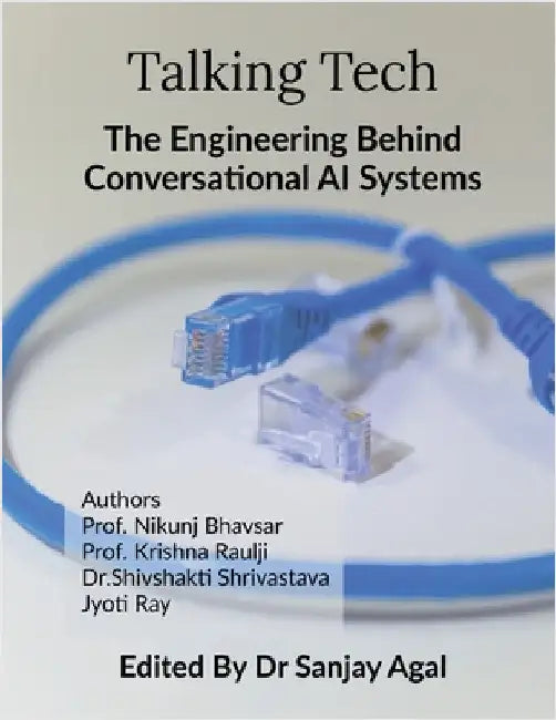 Talking Tech: The Engineering Behind Conversational AI Systems by Prof Nikunj Bhavsar