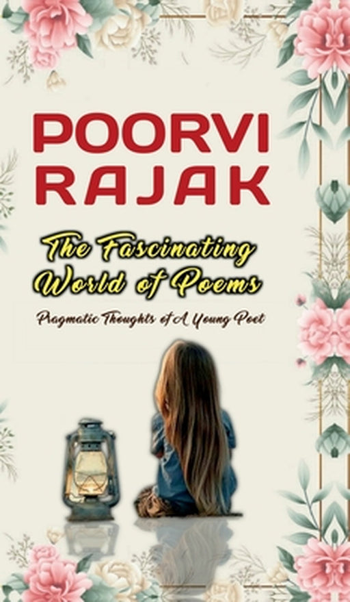 The Fascinating World of Poems by Poorvi Rajak
