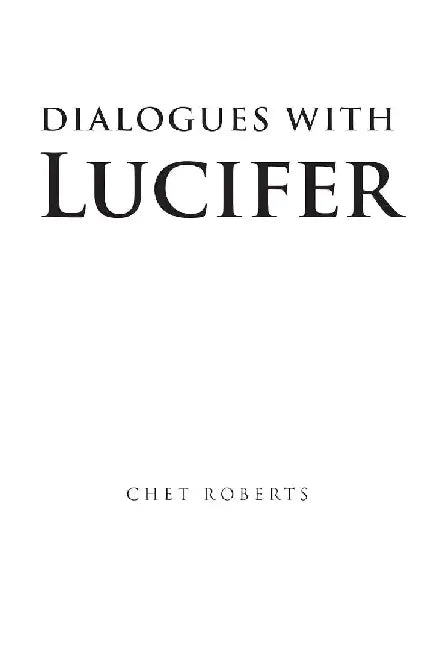 Dialogues with Lucifer by Chet Roberts