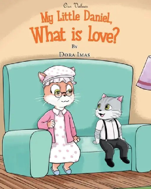 My Little Daniel, What is Love? by Dora Imas