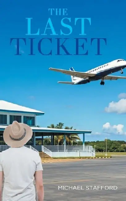 The Last Ticket by Michael Stafford