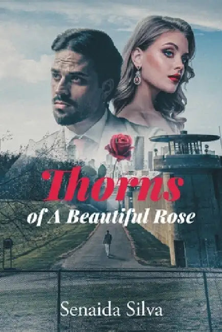 Thorns of A Beautiful Rose by Senaida Silva