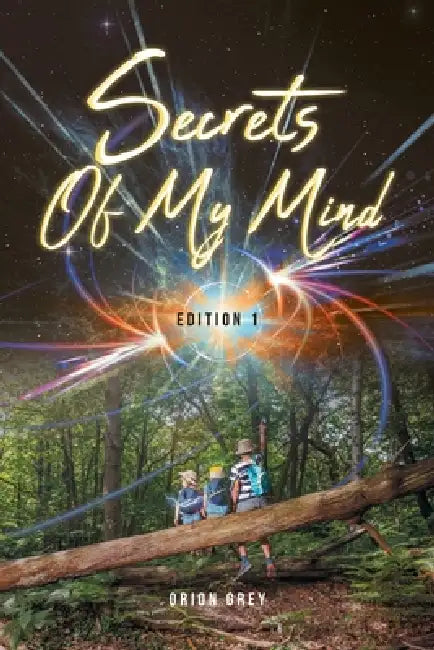 Secrets of My Mind: Edition 1 by Orion Grey