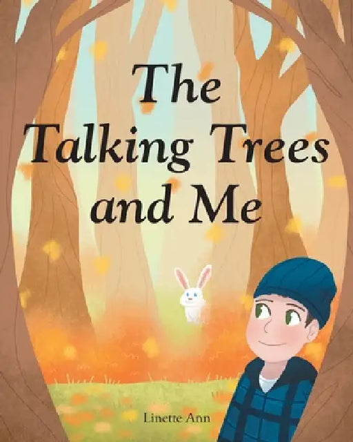 The Talking Trees and Me by Linette Ann