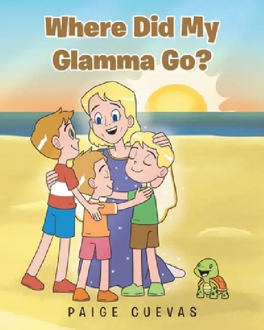Where Did My Glamma Go? by Paige Cuevas