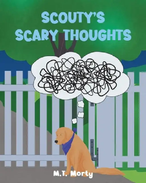 Scouty's Scary Thoughts by M. T. Morty
