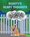Scouty's Scary Thoughts by M. T. Morty