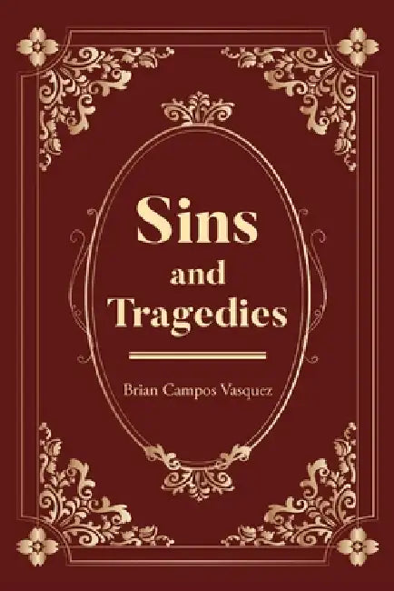 Sins and Tragedies by Brian Campos Vasquez